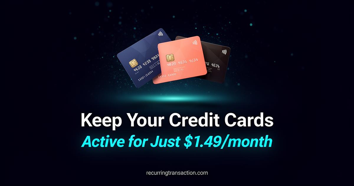 Keep Credit Cards Active Automatically | Recurring Transaction